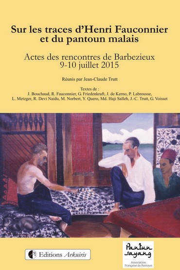 Couverture de : Sur les traces d'Henri Fauconnier et du pantoun malais. Actes des rencontres de Barbezieux, 9-10 juillet 2015