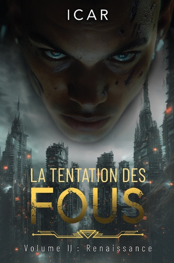 Couverture de : La Tentation des fous. Volume 2 : Renaissance