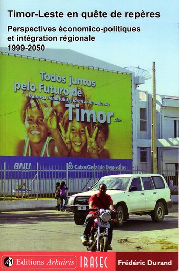 Couverture de : Timor-Leste en quête de repères, perspectives économico-politiques et intégration régionale 1999-2050
