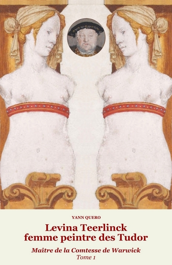 Couverture de : Levina Teerlinck, femme peintre des Tudor, Tome 1