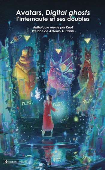 Couverture de : Avatars, Digital ghost : l'internaute et ses doubles